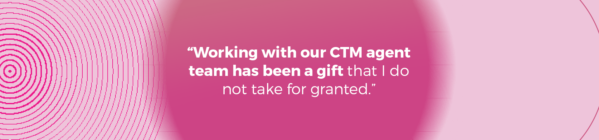 Testimonianze dei clienti CTM: viviamo i nostri valori
