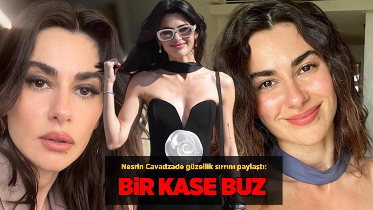 Nesrin Cavadzade güzellik sırrını paylaştı! 'Bir kase buz'