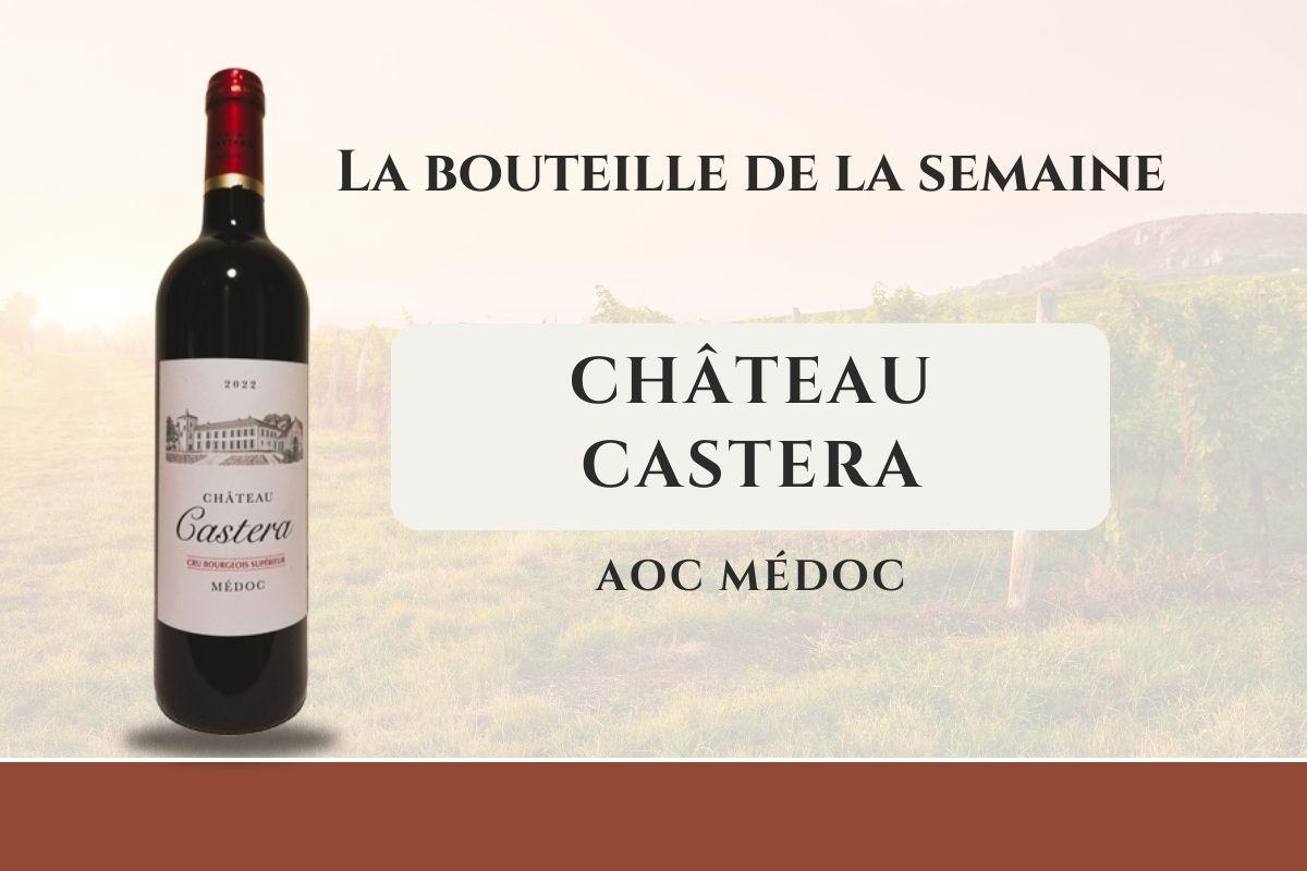 Château Castera 2022, een krachtige, soepele en rijke AOC Médoc in de mond