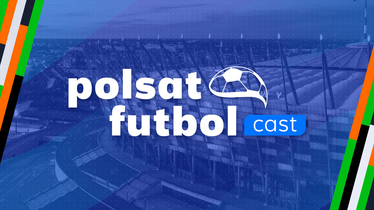 Polsat Futbol Cast. Gdzie obejrzeć? Transmisja TV i stream online - 25.02