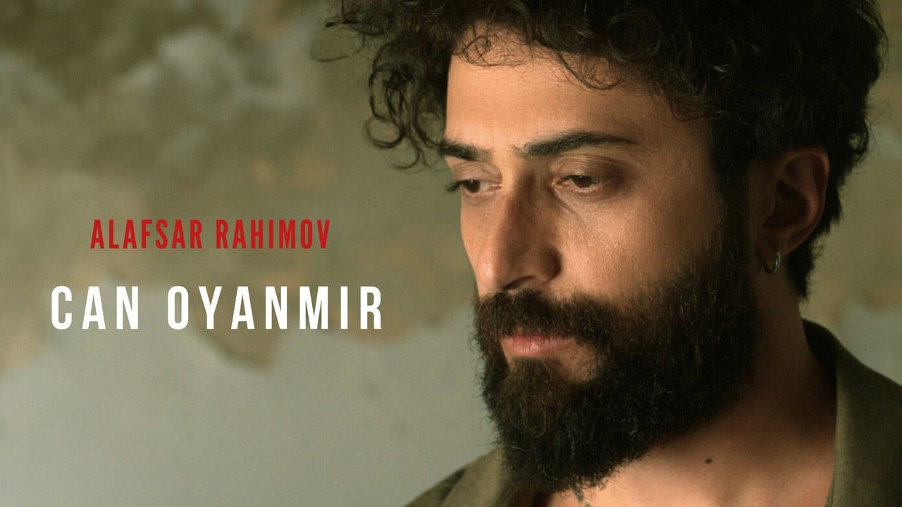 Neue Single von Alafsar Rahimov: „Can Oyanmır“