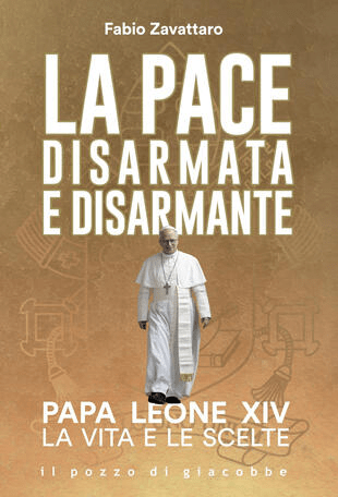 'La Pace disarmata e disarmante', Fabio Zavattaro racconta Leone XIV