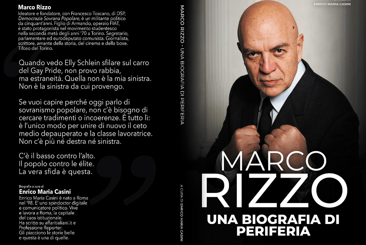 Marco Rizzo. Uma biografia dos subúrbios. Leitura obrigatória para quem odeia o mainstream de Meloni e Schlein.