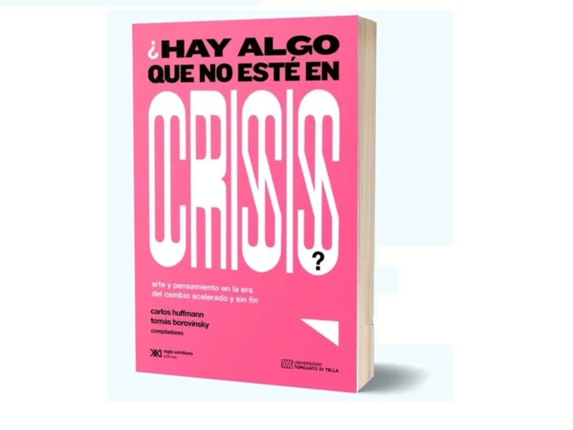 ‘¿Hay algo que no esté en crisis?’: nuevas miradas sobre arte, tecnología y crisis contemporánea